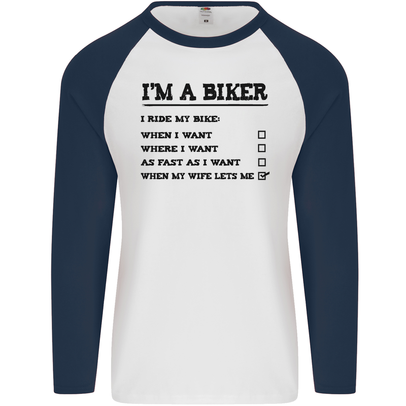 Motorcycle I'm a Biker When My Wife Funny Mens L/S Baseball T-Shirt White/Navy Blue