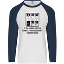 Its a Lorry Driver Thing Funny Trucker Truck Mens L/S Baseball T-Shirt White/Navy Blue