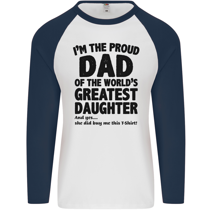 Dad of the Greatest Daughter Fathers Day Mens L/S Baseball T-Shirt White/Navy Blue