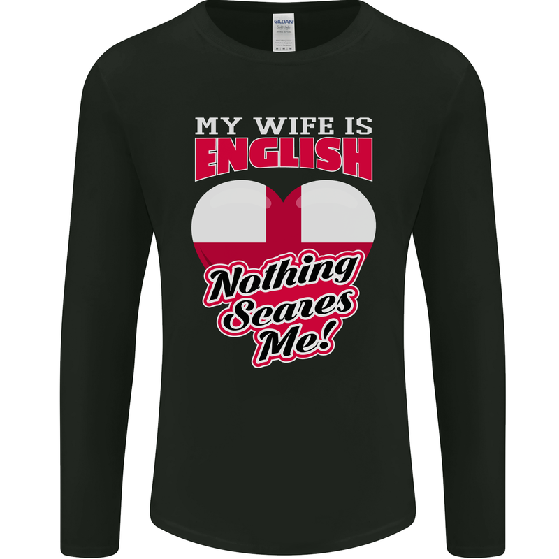 Nothing Scares Me My Wife is English England Mens Long Sleeve T-Shirt Black