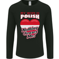 Nothing Scares Me My Wife is Polish Poland Mens Long Sleeve T-Shirt Black
