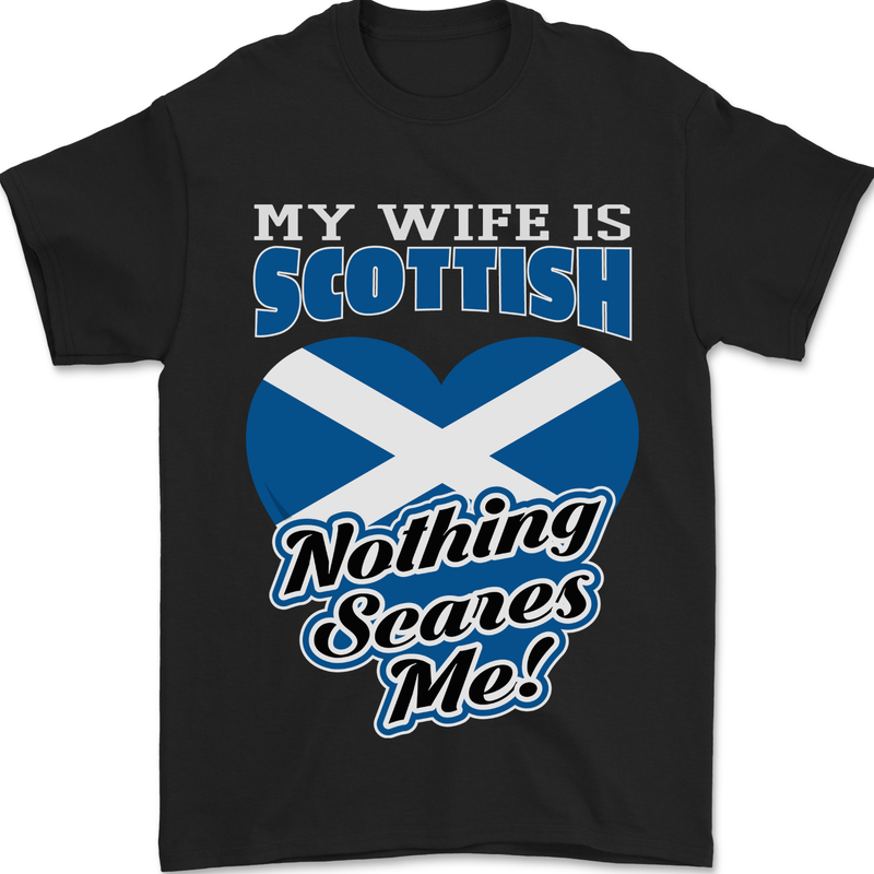 Nothing Scares Me My Wife is Scottish Scotland Mens T-Shirt 100% Cotton Black