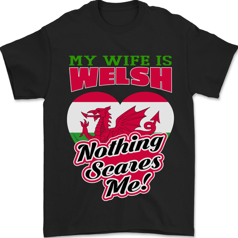 Nothing Scares Me My Wife is Welsh Wales Mens T-Shirt 100% Cotton Black