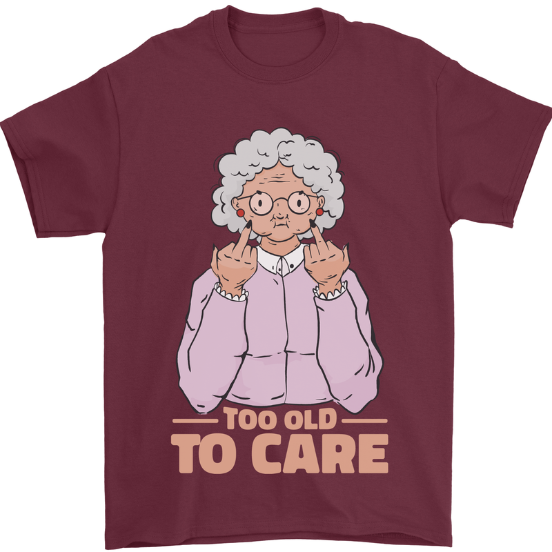 Offensive Grandma Too Old to Care Funny Nanny Mens T-Shirt 100% Cotton Maroon