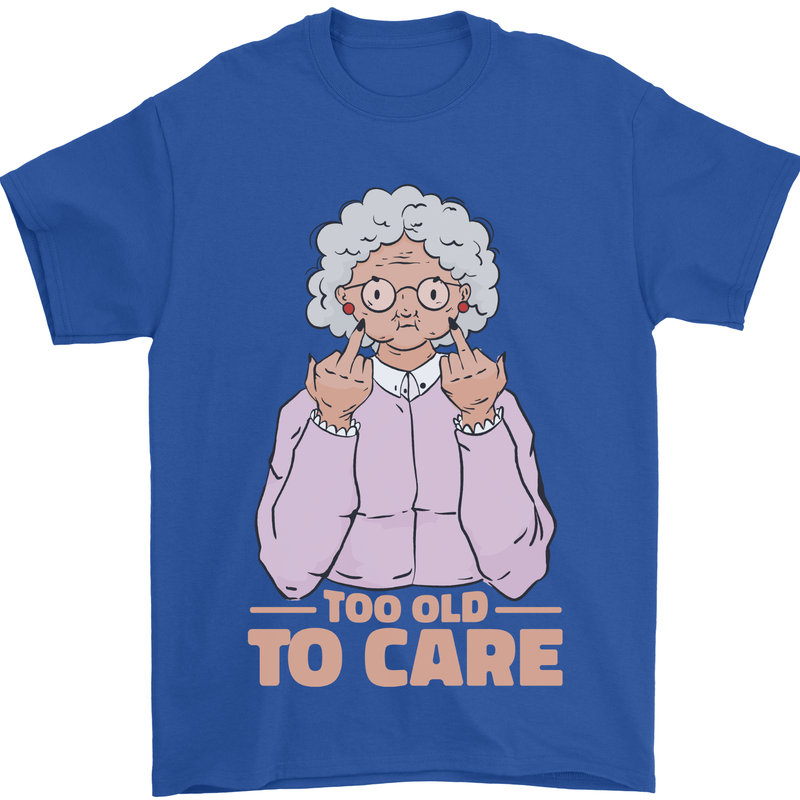 Offensive Grandma Too Old to Care Funny Nanny Mens T-Shirt 100% Cotton Royal Blue
