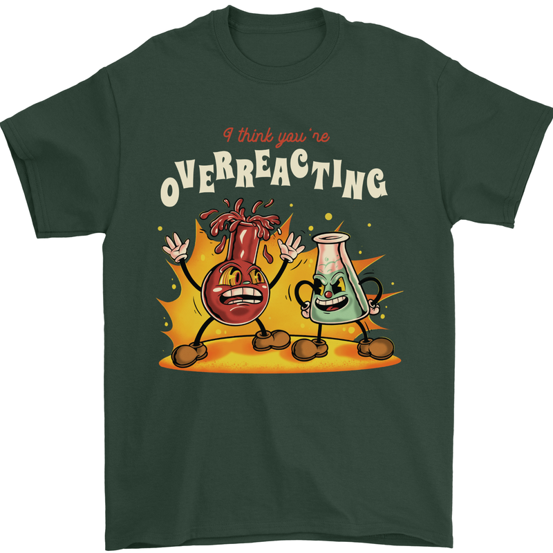 Overreacting Funny Chemistry Science Mens T-Shirt 100% Cotton Forest Green