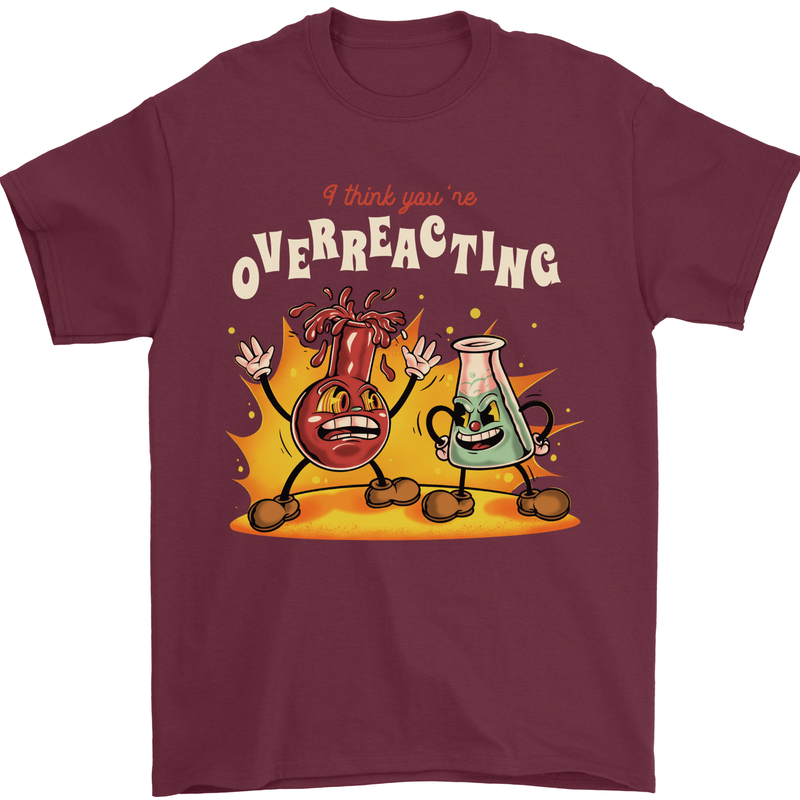 Overreacting Funny Chemistry Science Mens T-Shirt 100% Cotton Maroon