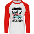 Drunk & Drive the Golf Cart Funny Golfer Mens L/S Baseball T-Shirt White/Red