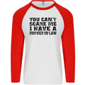You Can't Scare Me Mother in Law Mens L/S Baseball T-Shirt White/Red