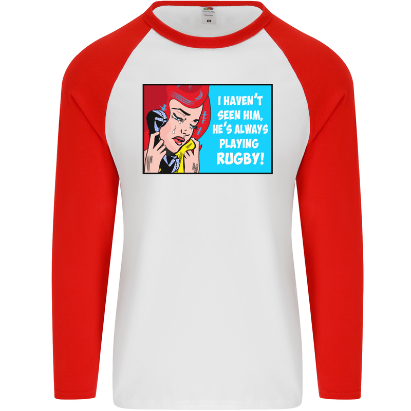 I Haven't Seen Him Playing Rugby Funny Mens L/S Baseball T-Shirt White/Red