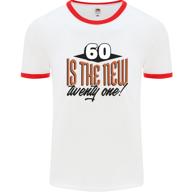 60th Birthday 60 is the New 21 Funny Mens Ringer T-Shirt White/Red
