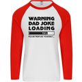 Warning Dad Joke Loading Father's Day Funny Mens L/S Baseball T-Shirt White/Red