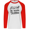 My Auntie is Older 30th 40th 50th Birthday Mens L/S Baseball T-Shirt White/Red