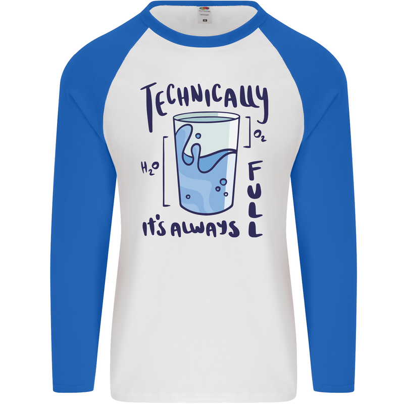Technically the Glass is Always Full Science Geek Mens L/S Baseball T-Shirt White/Royal Blue