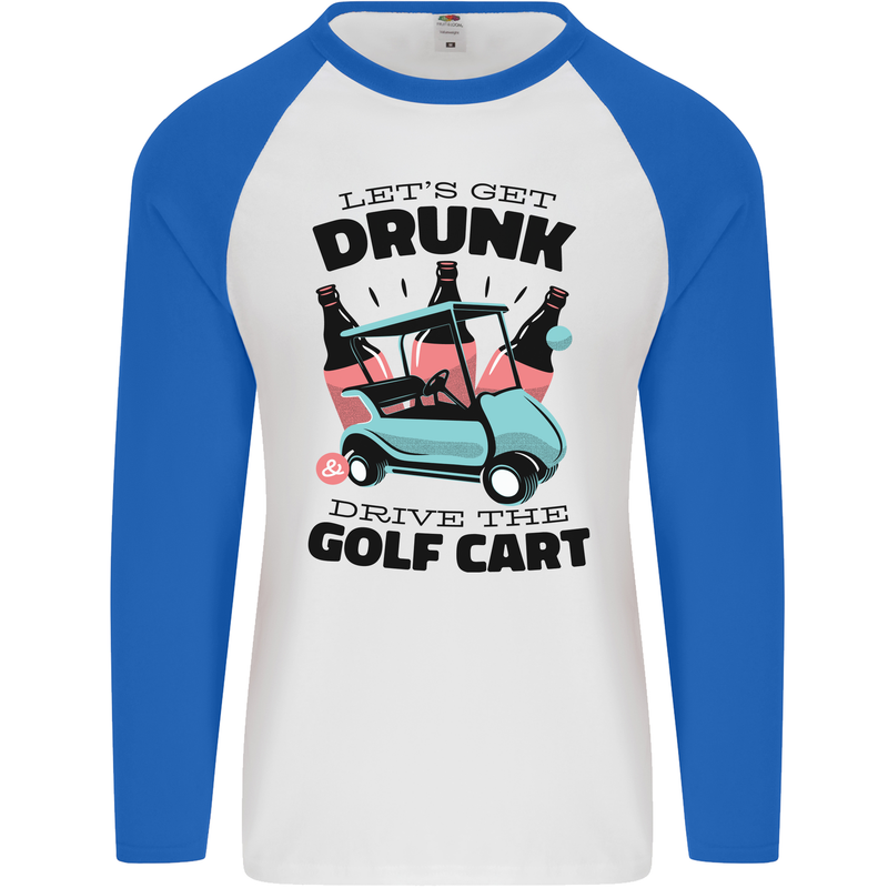 Drunk & Drive the Golf Cart Funny Golfer Mens L/S Baseball T-Shirt White/Royal Blue