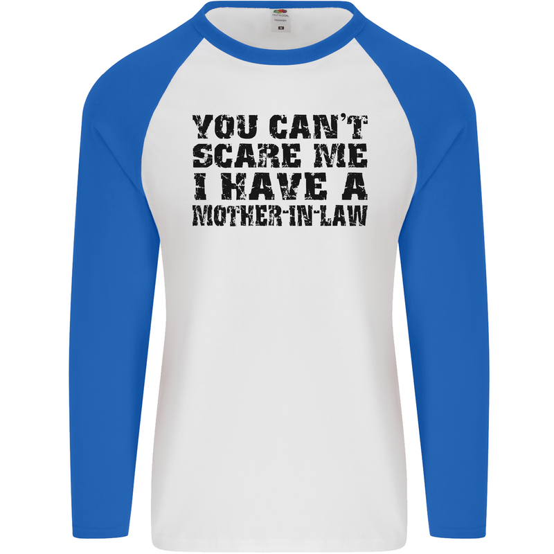 You Can't Scare Me Mother in Law Mens L/S Baseball T-Shirt White/Royal Blue