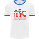 Always Give 100% Unless Blood Funny Donor Mens Ringer T-Shirt White/Royal Blue