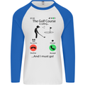 Golf Is Calling Golfer Golfing Funny Mens L/S Baseball T-Shirt White/Royal Blue