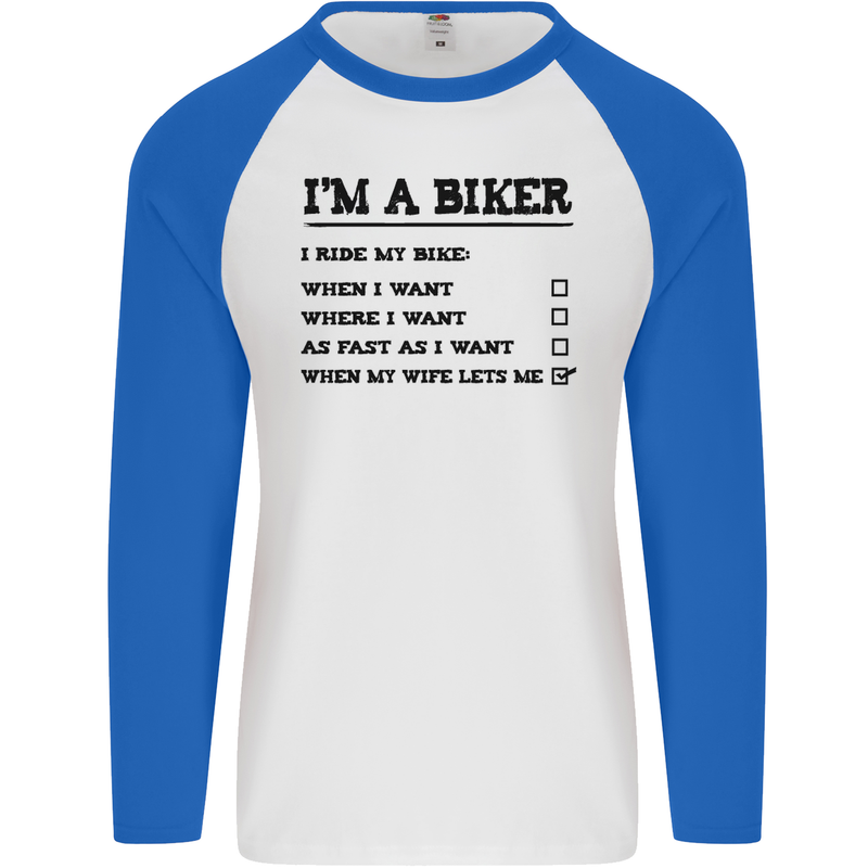 Motorcycle I'm a Biker When My Wife Funny Mens L/S Baseball T-Shirt White/Royal Blue