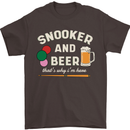 Snooker and Beer That's Why I'm Here Mens T-Shirt 100% Cotton Dark Chocolate