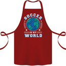 Soccer is My World Football Cotton Apron 100% Organic Maroon