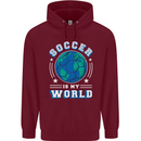 Soccer is My World Football Mens 80% Cotton Hoodie Maroon