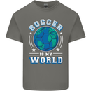Soccer is My World Football Mens Cotton T-Shirt Tee Top Charcoal