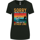 Sorry I Missed Your Call Funny Fisherman Womens Wider Cut T-Shirt Black