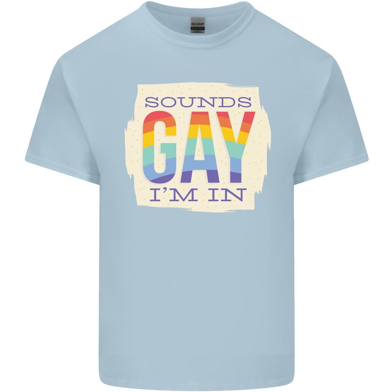 Sounds Gay Im In Funny LGBT Gay Pride Mens Cotton T-Shirt Tee Top Light Blue