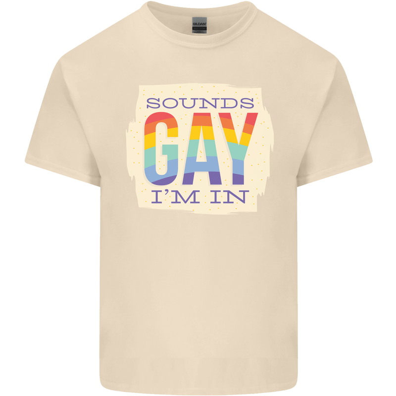 Sounds Gay Im In Funny LGBT Gay Pride Mens Cotton T-Shirt Tee Top Natural