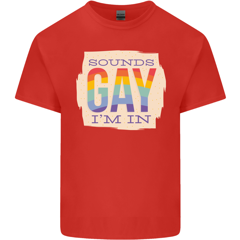 Sounds Gay Im In Funny LGBT Gay Pride Mens Cotton T-Shirt Tee Top Red