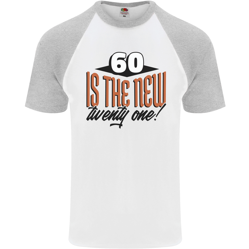 60th Birthday 60 is the New 21 Funny Mens S/S Baseball T-Shirt White/Sports Grey