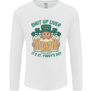 St Patricks Day Shut Up Liver Funny Beer Alcohol Mens Long Sleeve T-Shirt White