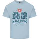 Super Mom Wife Nurse Mothers Day Gift Kids T-Shirt Childrens Light Blue