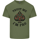 Trust Me I'm a Poker Pro Mens Cotton T-Shirt Tee Top Military Green