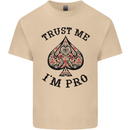 Trust Me I'm a Poker Pro Mens Cotton T-Shirt Tee Top Sand