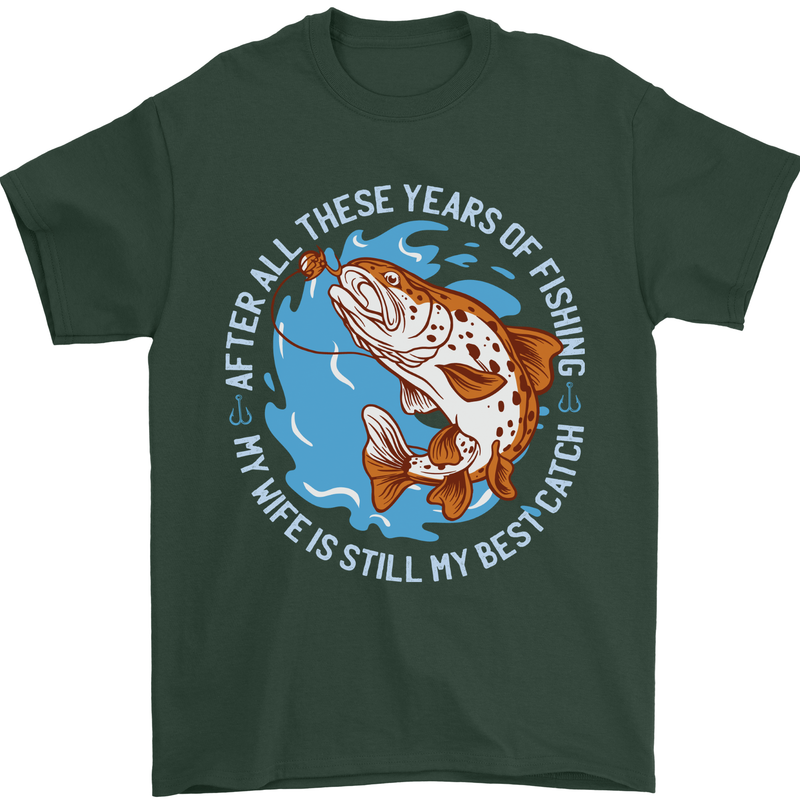Wife is the Best Catch Funny Fishing Fisherman Mens T-Shirt 100% Cotton Forest Green