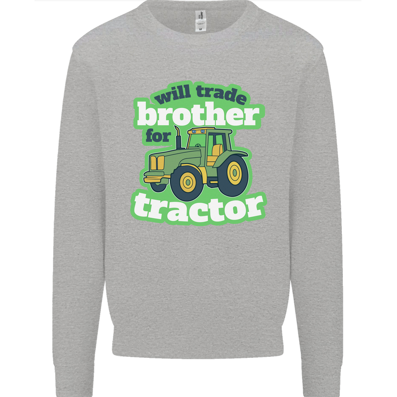 Will Trade Brother For Tractor Farmer Kids Sweatshirt Jumper Sports Grey