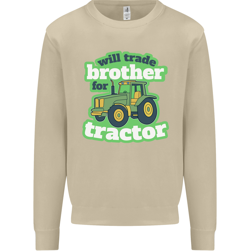 Will Trade Brother For Tractor Farmer Mens Sweatshirt Jumper Sand