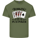 Working is for People Who Can't Play Poker Mens Cotton T-Shirt Tee Top Military Green