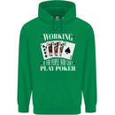 Working is for People Who Cant Play Poker Funny Mens 80% Cotton Hoodie Irish Green