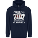Working is for People Who Cant Play Poker Funny Mens 80% Cotton Hoodie Navy Blue