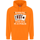 Working is for People Who Cant Play Poker Funny Mens 80% Cotton Hoodie Orange