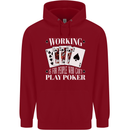 Working is for People Who Cant Play Poker Funny Mens 80% Cotton Hoodie Red