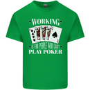 Working is for People Who Cant Play Poker Funny Mens Cotton T-Shirt Tee Top Irish Green