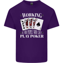 Working is for People Who Cant Play Poker Funny Mens Cotton T-Shirt Tee Top Purple