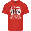 Working is for People Who Cant Play Poker Funny Mens Cotton T-Shirt Tee Top Red