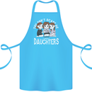 You Cant Scare Me I Have Daughters Mothers Day Cotton Apron 100% Organic Turquoise