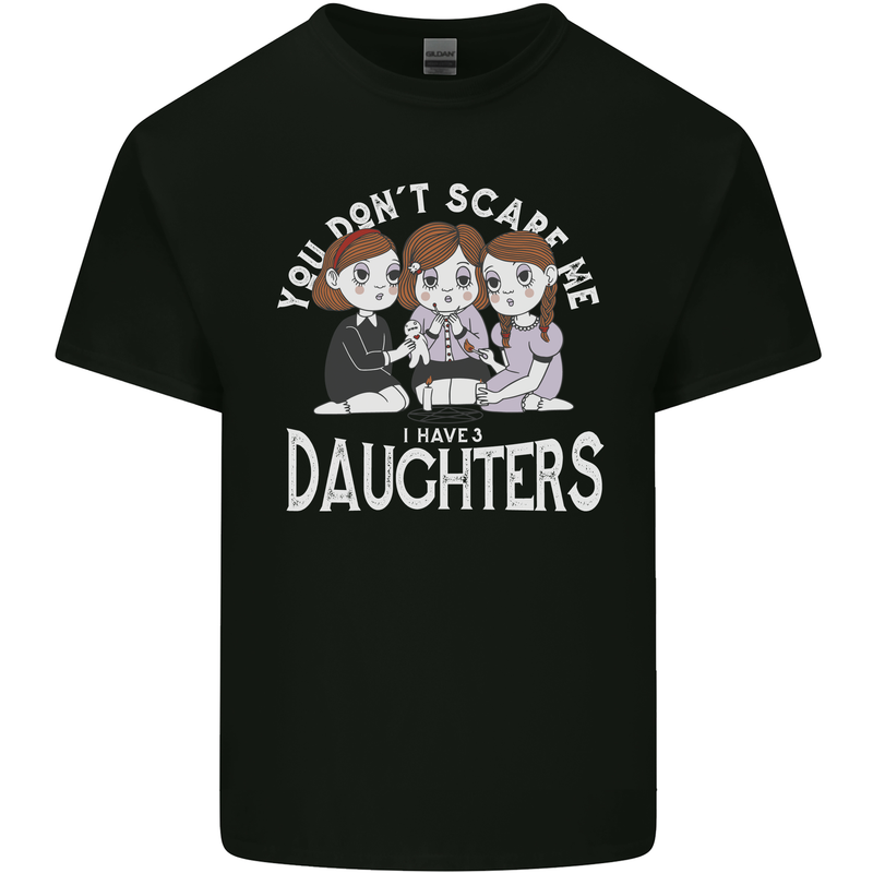 You Cant Scare Me I Have Daughters Mothers Day Kids T-Shirt Childrens Black