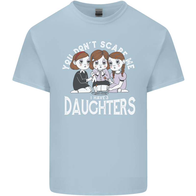 You Cant Scare Me I Have Daughters Mothers Day Kids T-Shirt Childrens Light Blue